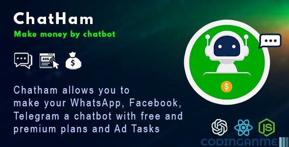 ChatHam - Facebook, WhatsApp, Telegram chatbot with Ad tasks